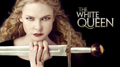 Watch The White Queen Online Stream Full Series On Starz Free Trial