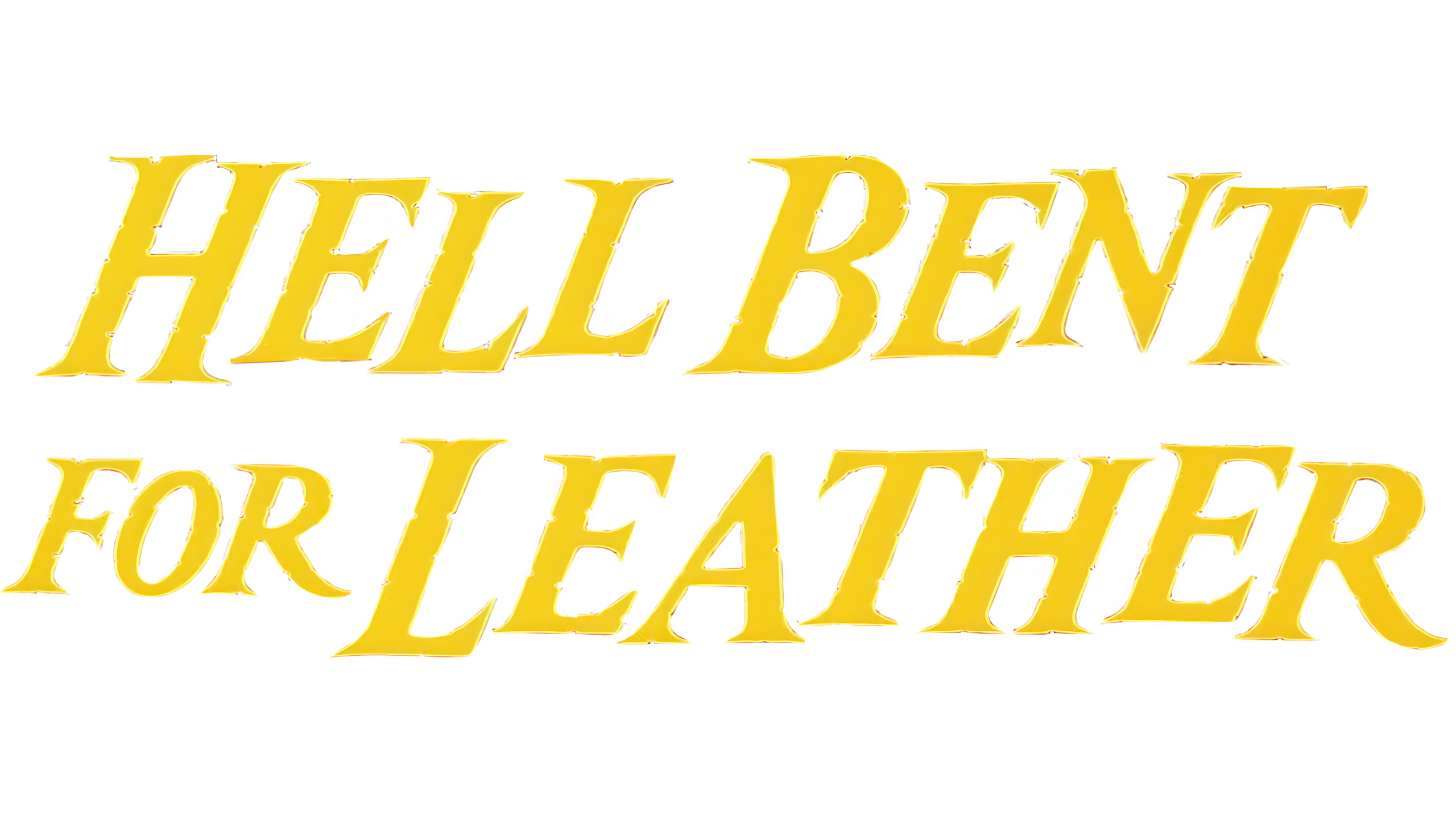 Hell Bent For Leather