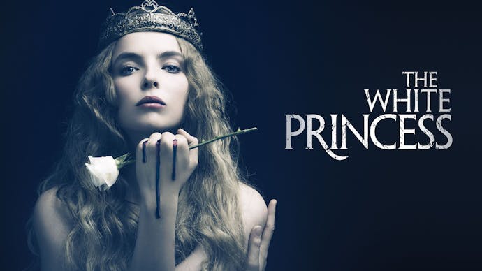 Watch The White Princess Online Stream Full Series On Starz Free Trial