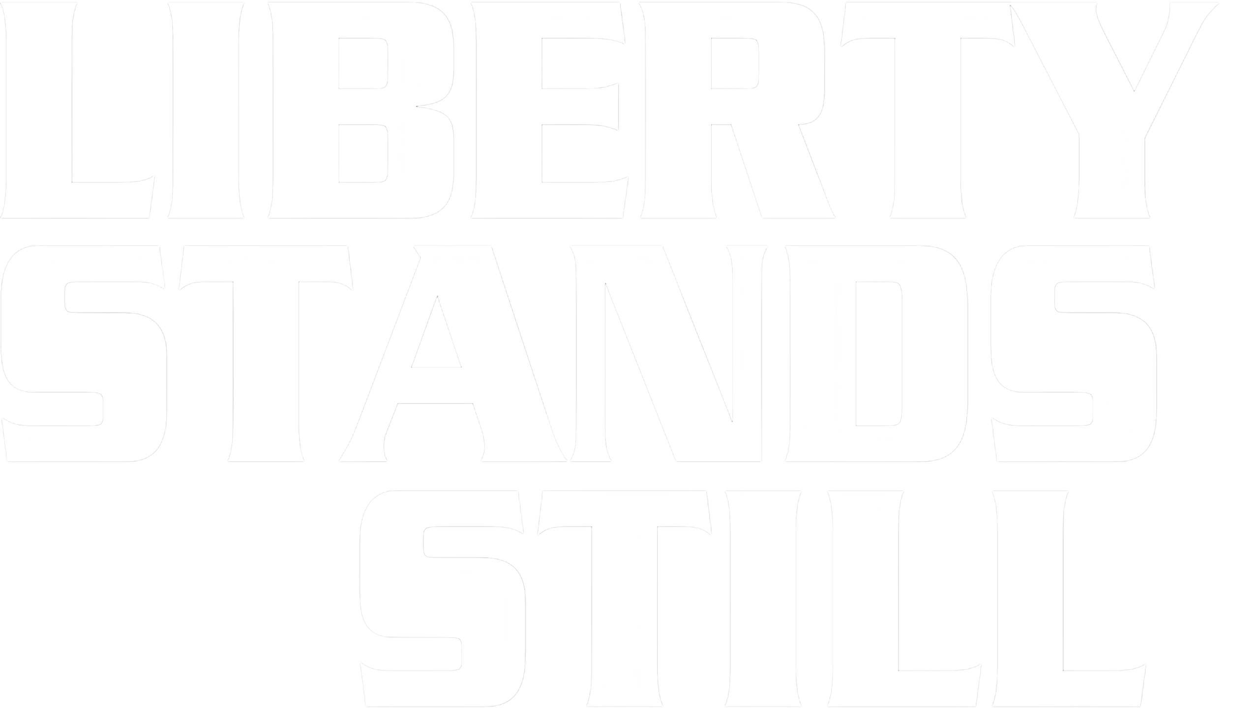 Liberty Stands Still