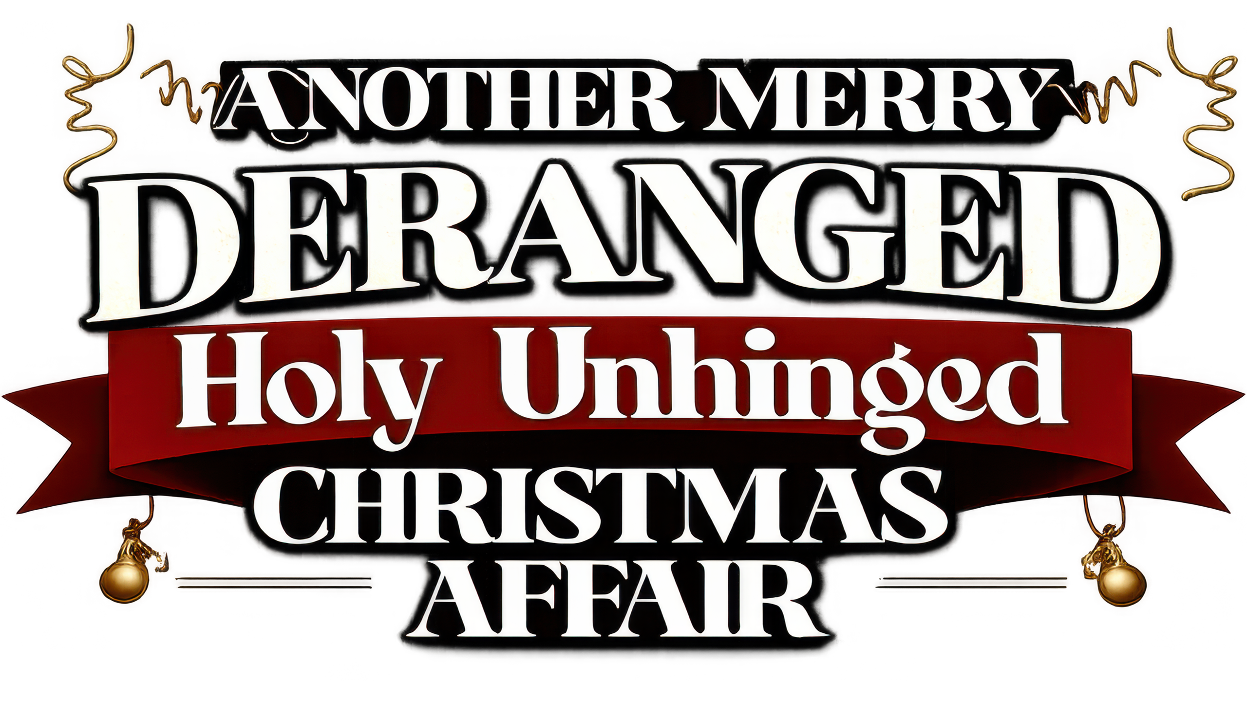 Another Merry Deranged Holy Unhinged Christmas Affair